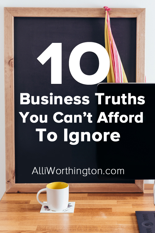 10 Business Truths You Can't Afford to Ignore