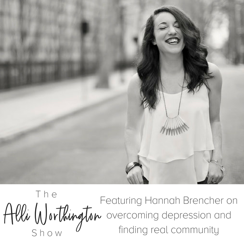 Alli Worthington Show Episode #7 with Hannah Brencher.png