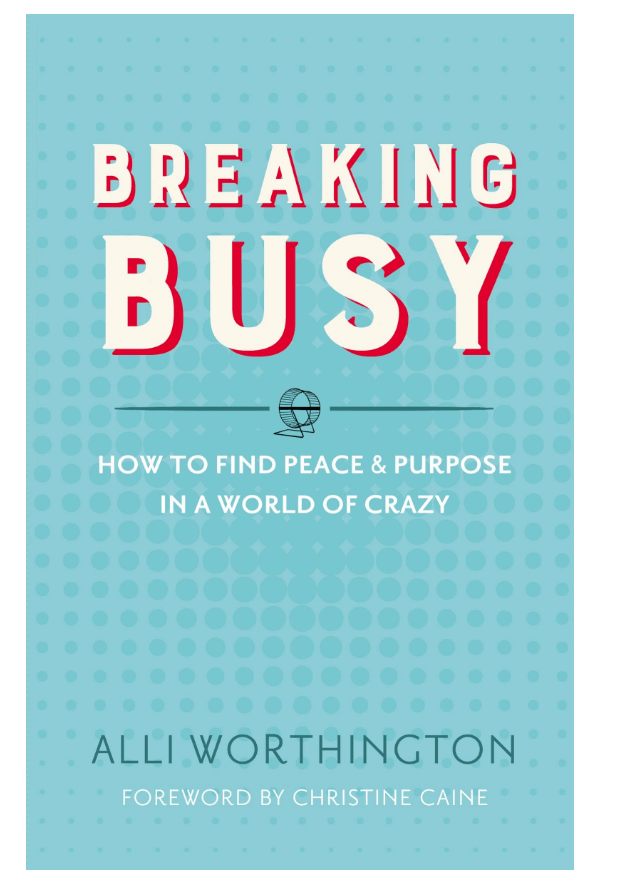 Breaking Busy by Alli Worthington 