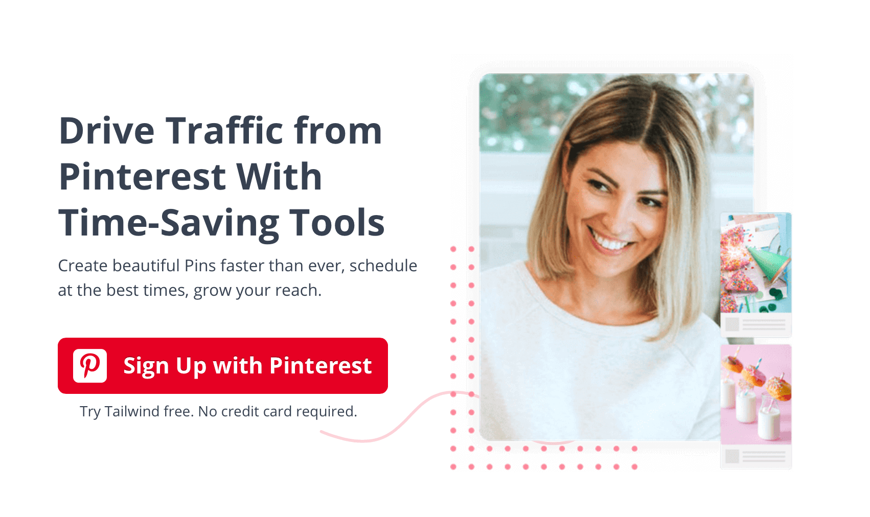 Drive traffic with Tailwind and Pinterest.