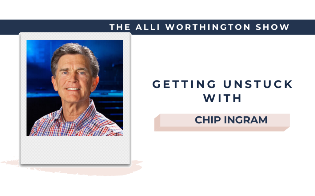 Getting Unstuck with Chip Ingram | Episode 156 of The Alli Worthington Show