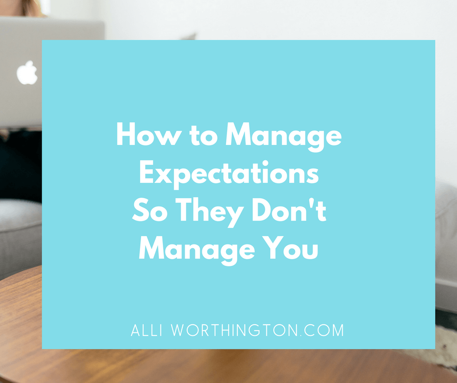 Are expectations (of you or others) running your life? Learn how to manage expectations before they start to manage you.
