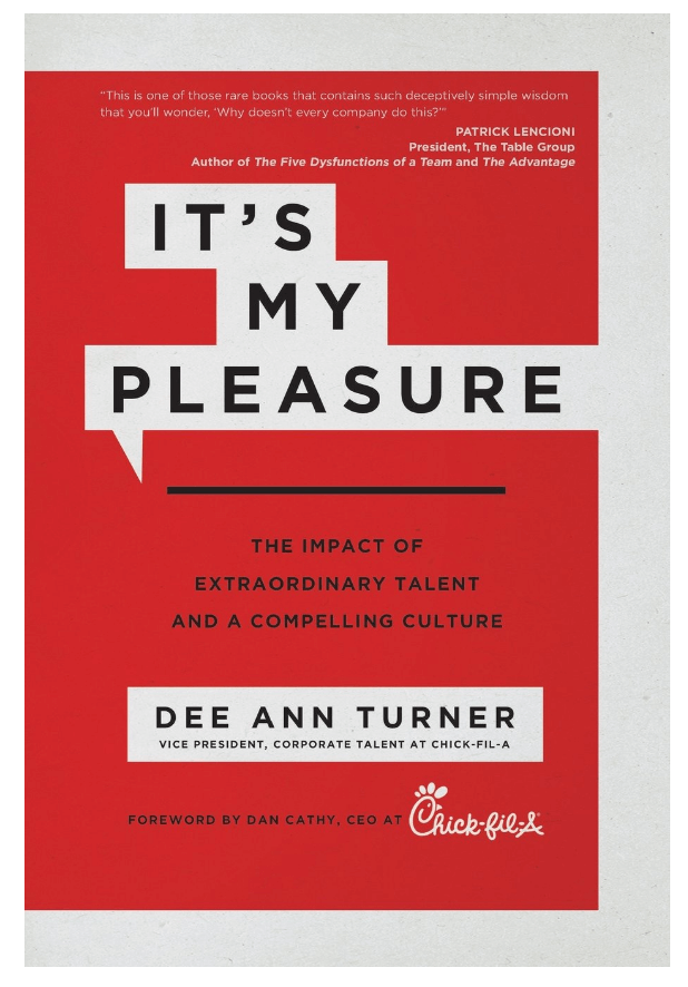 It's My Pleasure: The Impact of Extraordinary Talent and a Compelling Culture by Dee Ann Turner