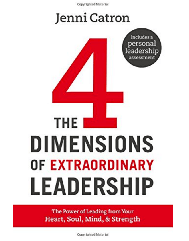 The Four Dimensions of Extraordinary Leadership by Jenni Catron