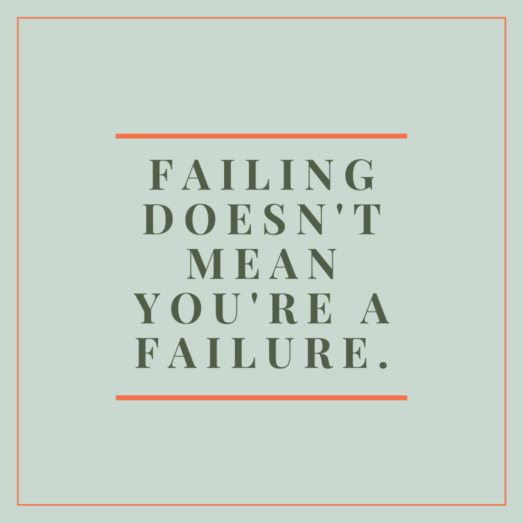Failing doesn't mean you're a failure