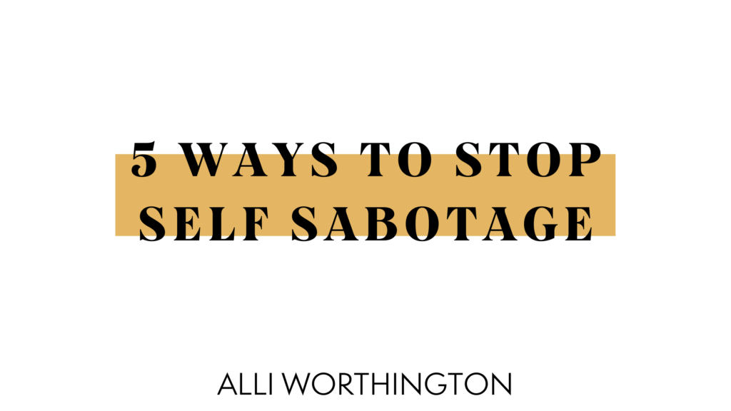 5 Ways to Stop Self-Sabotage