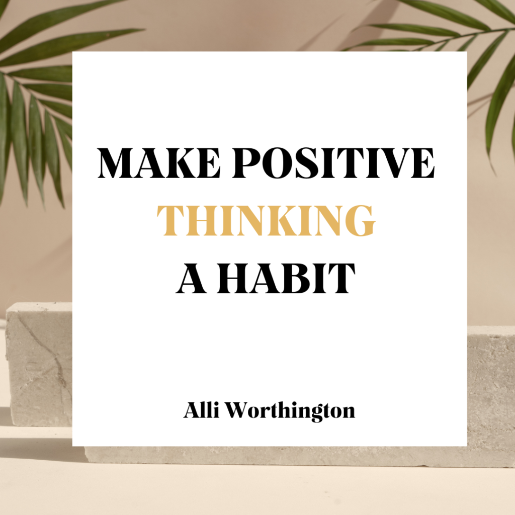 Make positive thinking a habit