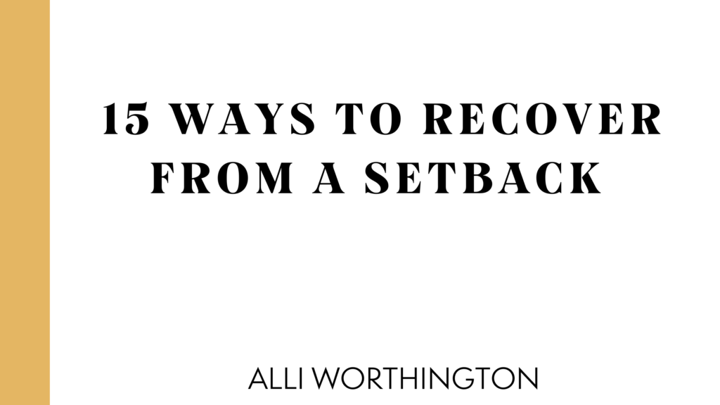 15 Ways to Recover from a Setback
