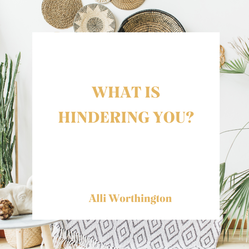 What hindrances are holding you back from growing?