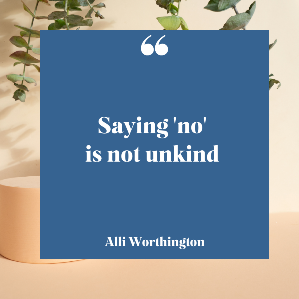 Saying 'no' is not unkind.