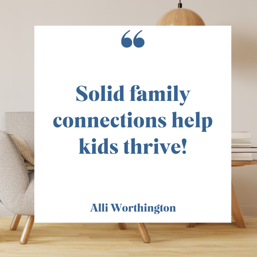 Help your kids thrive with solid family connections.