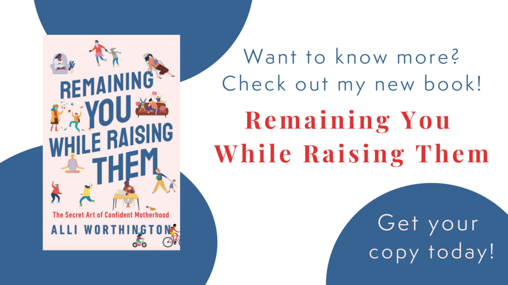Pick up your copy of Remaining You While Raising Them by Alli Worthington