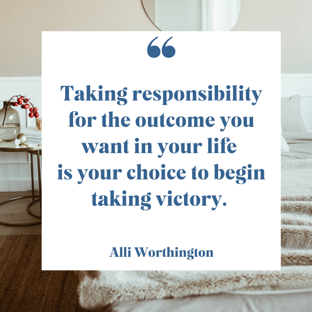 Overcome adversity by taking responsibility for the outcome you want