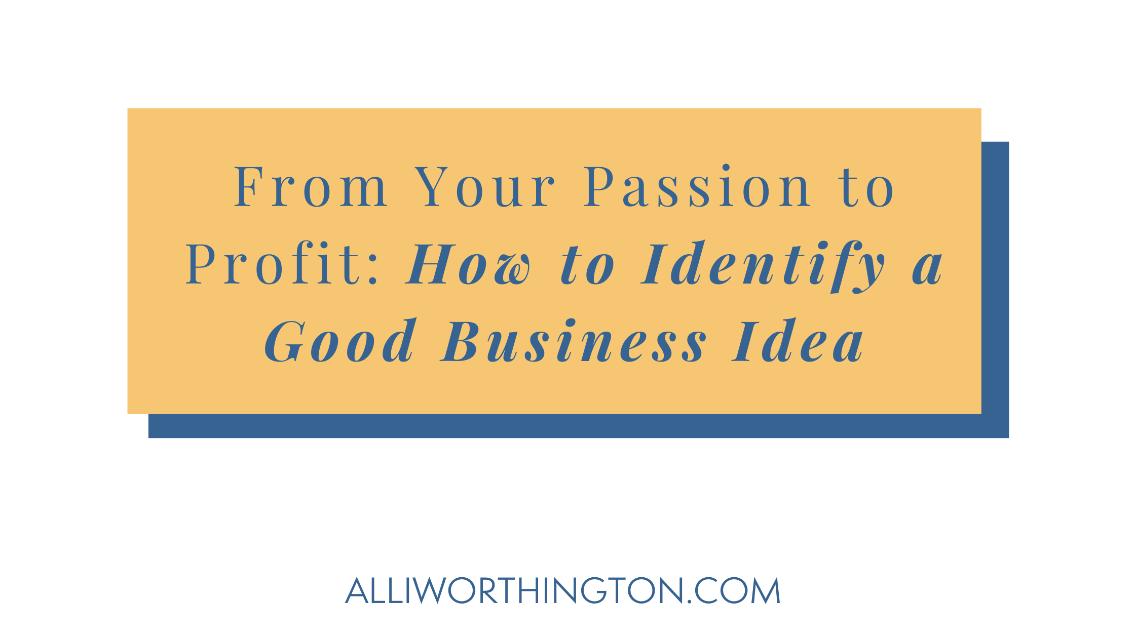 How to identify a good business idea