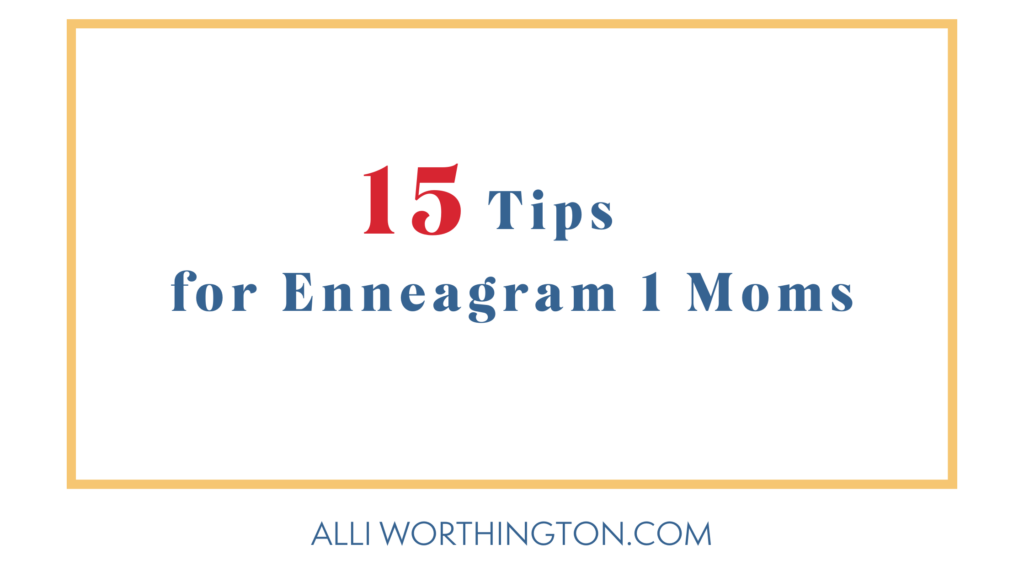Tips for enneagram 1 moms