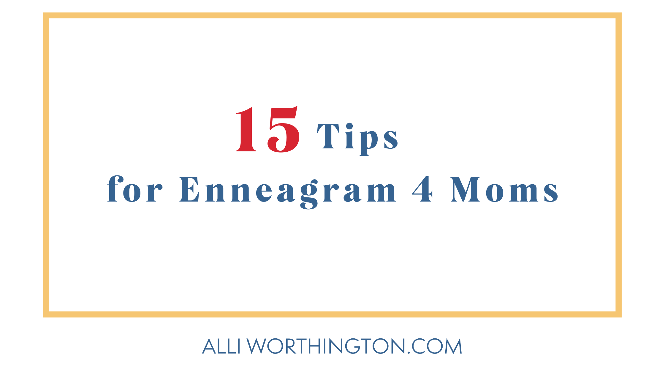 Tips to help enneagram 4 moms thrive