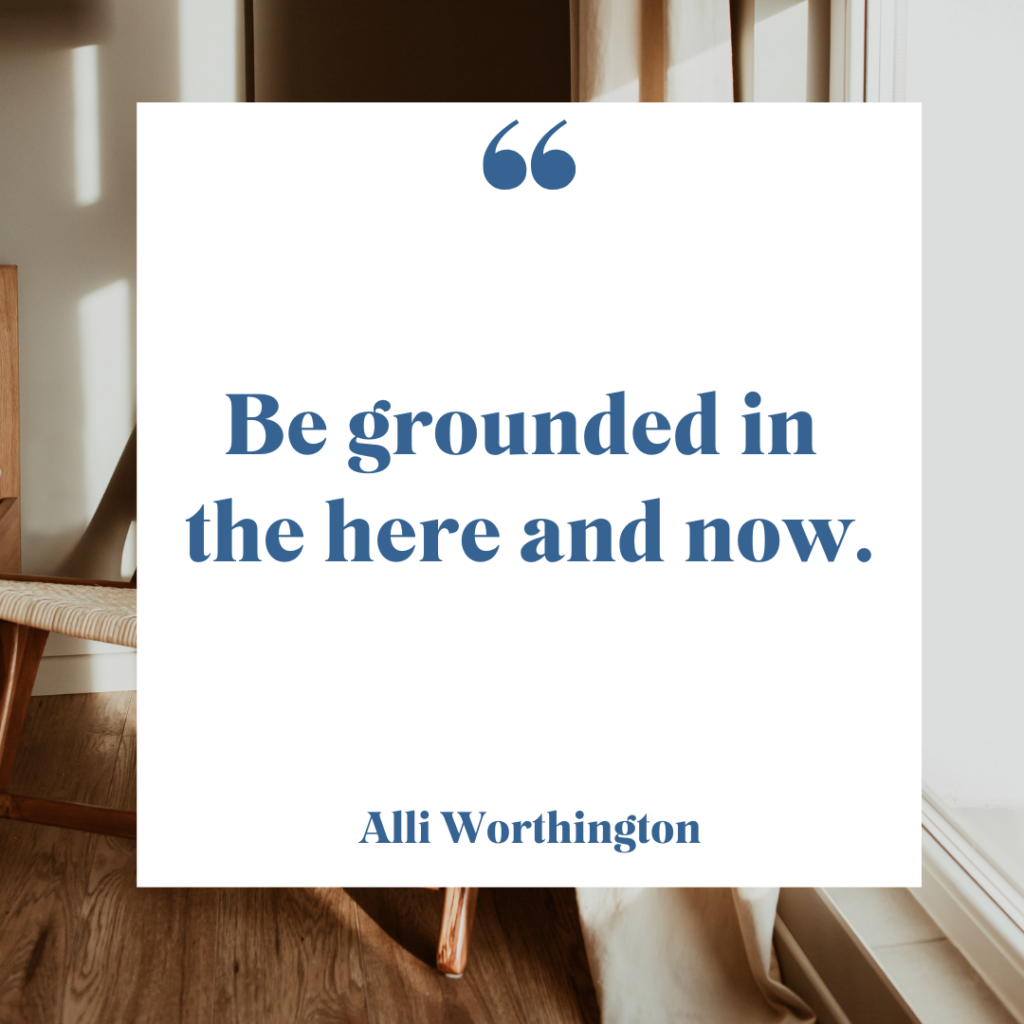 Be grounded in the here and now enneagram 7s