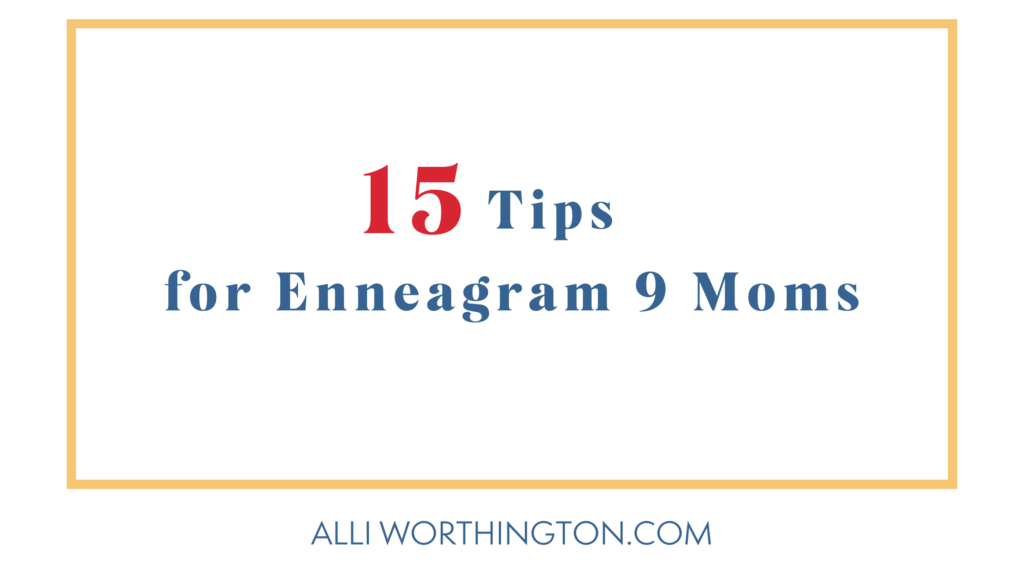 15 Tips for Enneagram 9 Moms