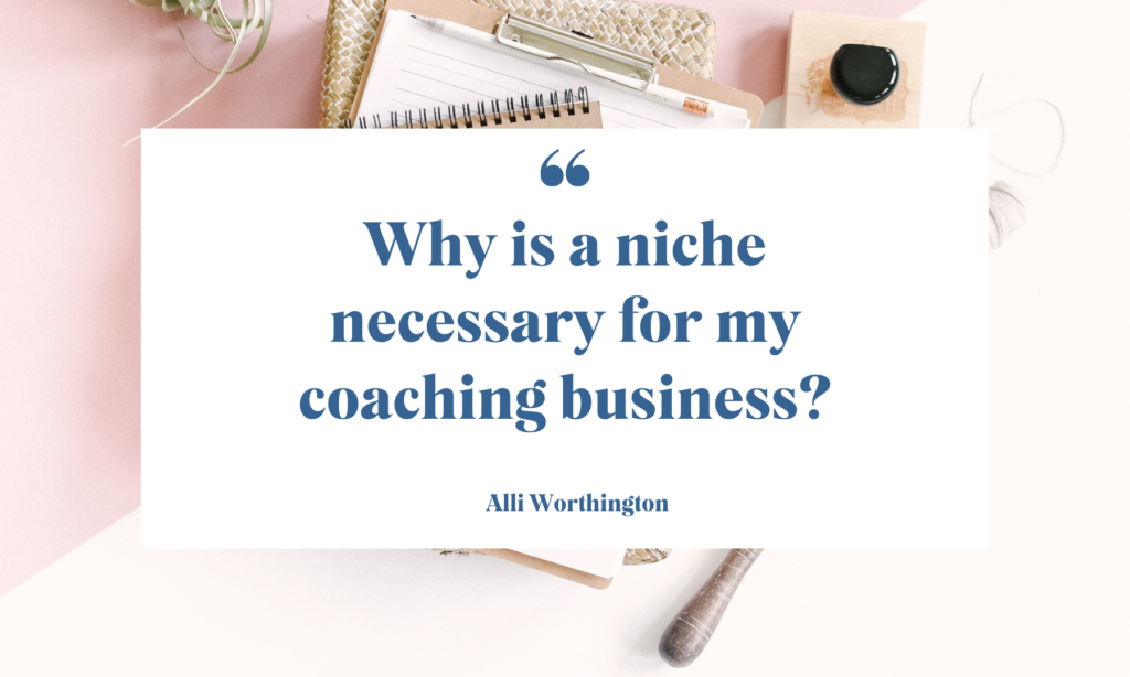 why is a niche necessary for my coaching business?