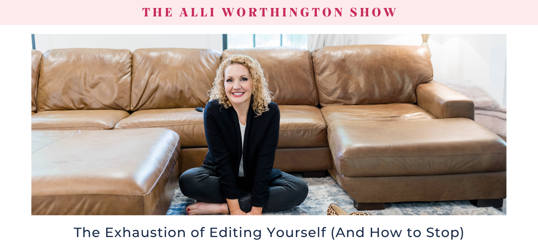 Break free from the exhaustion of editing yourself. Learn why you do it and how to finally stop so you can live with confidence and clarity.